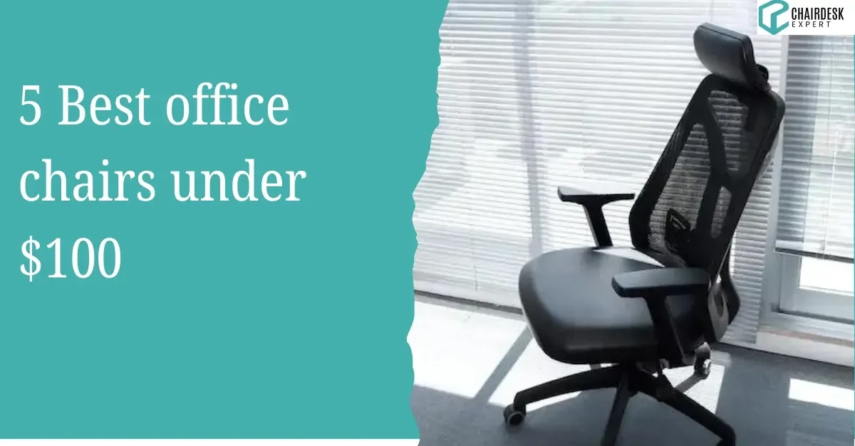 5 Best Office Chairs Under $100 - Chair Desk Expert with Office Chair Under $100
